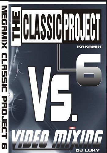 Classic Project 6 V/S Videomixing «Pop 2004 – 2006»